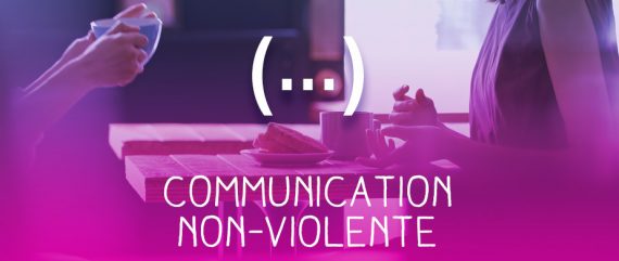 Connaissez-vous la Communication Non Violente ou CNV ?