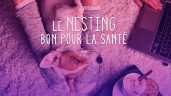 Le nesting : Rester chez soi serait bon pour la santé