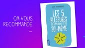 Les 5 blessures qui empêchent d’être soi-même