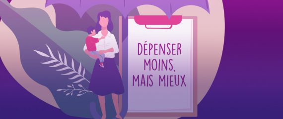 Dépenser moins mais mieux !